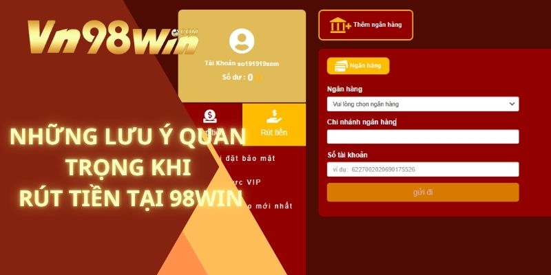 Những lưu ý quan trọng khi rút tiền tại 98win